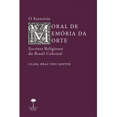 EXERCÍCIO MORAL DE MEMÓRIA DA MORTE, O